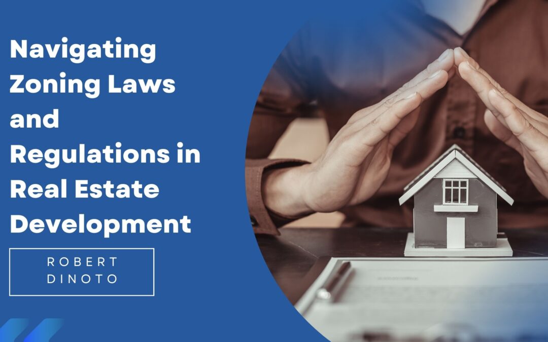 Navigating Zoning Laws and Regulations in Real Estate Development